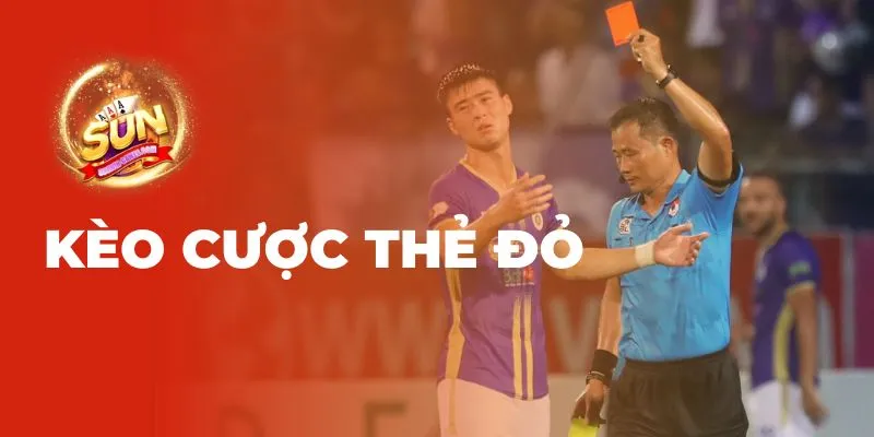 Kèo cược thẻ đỏ 
